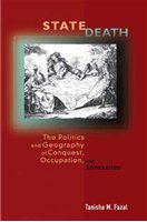 State Death : the Politics and Geography of Conquest, Occupation, and Annexation.