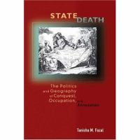 State death : the politics and geography of conquest, occupation, and annexation /