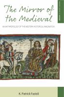 The mirror of the medieval an anthropology of the Western historical imagination /