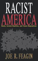 Racist America : roots, current realities, and future reparations /