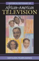 Historical dictionary of African-American television /