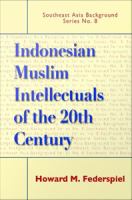 Indonesian Muslim intellectuals of the 20th century /