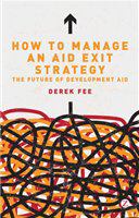 How to manage an aid exit strategy the future of development aid /