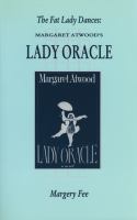 The fat lady dances : Margaret Atwood's Lady oracle /