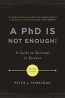 A Ph.D. is not enough a guide to survival in science /