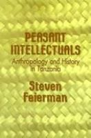 Peasant intellectuals : anthropology and history in Tanzania /