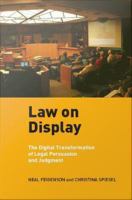 Law on display the digital transformation of legal persuasion and judgment /