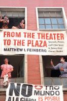 From the theater to the plaza spectacle, protest, and urban space in twenty-first-century Madrid /
