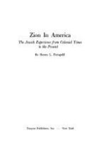 Zion in America; the Jewish experience from colonial times to the present /