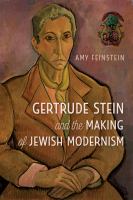 Gertrude Stein and the making of Jewish modernism /