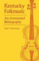 Kentucky Folkmusic : An Annotated Bibliography.