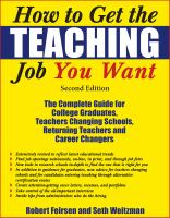 How to get the teaching job you want the complete guide for college graduates, teachers changing schools, returning teachers, and career changers /