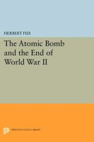 The atomic bomb and the end of World War II /