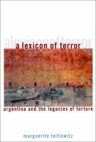 A lexicon of terror Argentina and the legacies of torture /