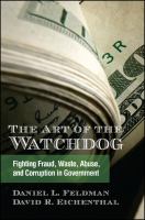 The Art of the Watchdog : Fighting Fraud, Waste, Abuse, and Corruption in Government.