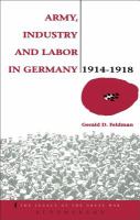 Army, industry, and labor in Germany, 1914-1918