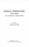 German imperialism, 1914-1918: the development of a historical debate. /