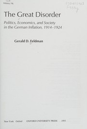 The great disorder : politics, economics, and society in the German inflation, 1914-1924 /