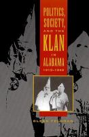 Politics, society, and the Klan in Alabama, 1915-1949 /