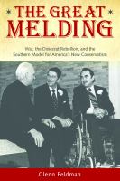 The Great Melding : War, the Dixiecrat Rebellion, and the Southern Model for America's New Conservatism.