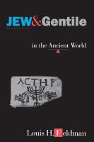 Jew and Gentile in the ancient world : attitudes and interactions from Alexander to Justinian /