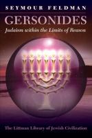 Gersonides : Judaism within the limits of reason /