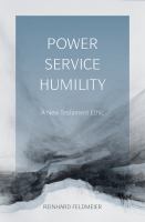 Power, Service, Humility : A New Testament Ethic.