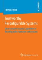 Trustworthy Reconfigurable Systems Enhancing the Security Capabilities of Reconfigurable Hardware Architectures /