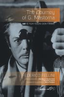 The Journey of G. Mastorna : The Film Fellini Didn't Make.