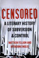 Censored a literary history of subversion and control /