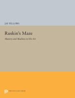 Ruskin's Maze : Mastery and Madness in His Art.