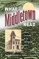 What Middletown read print culture in an American small city /