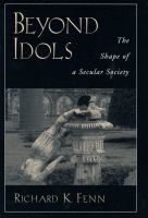 Beyond idols the shape of a secular society /