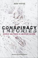 Conspiracy Theories : Secrecy and Power in American Culture.