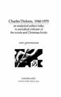 Charles Dickens, 1940-1975, an analytical subject index to periodical criticism of the novels and Christmas books /