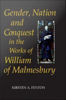 Gender, nation and conquest in the works of William of Malmesbury /