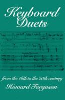 Keyboard duets : from the 16th to the 20th century for one and two pianos : an introduction /
