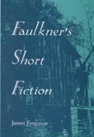 Faulkner's short fiction /