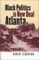 Black Politics in New Deal Atlanta.