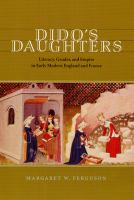 Dido's daughters literacy, gender, and empire in early modern England and France /