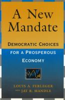 A new mandate : democratic choices for a prosperous economy /