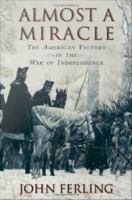 Almost a miracle the American victory in the War of Independence /