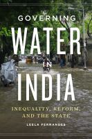 Governing water in India inequality, reform, and the state /