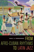 From Afro-Cuban rhythms to Latin jazz /