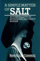 A simple matter of salt : an ethnography of nutritional deficiency in Spain /