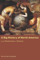 A big history of North America : from Montezuma to Monroe /