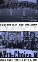 Controversy and coalition the new feminist movement across three decades of change /