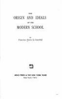 The origin and ideals of the modern school /