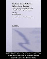 Welfare State Reform in Southern Europe : Fighting Poverty and Social Exclusion in Greece, Italy, Spain and Portugal.