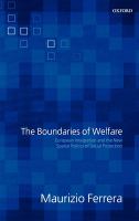 The boundaries of welfare : European integration and the new spatial politics of social protection /